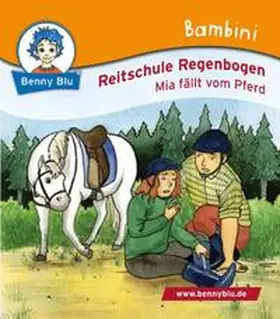 Bülow |  Bambini Reitschule Regenbogen. Mia fällt vom Pferd | Buch |  Sack Fachmedien