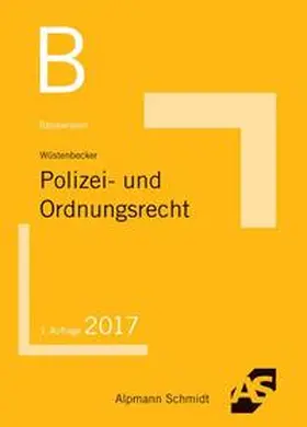 Wüstenbecker | Basiswissen Polizei- und Ordnungsrecht | Buch | 978-3-86752-493-3 | sack.de
