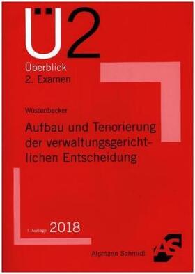 Wüstenbecker | Aufbau und Tenorierung der verwaltungsgerichtlichen Entscheidung | Buch | 978-3-86752-626-5 | sack.de