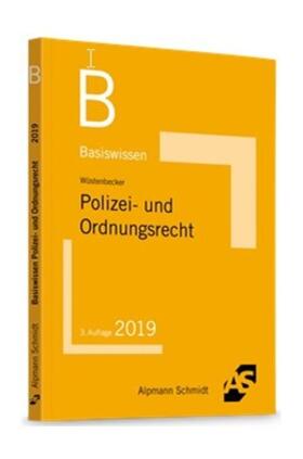 Wüstenbecker | Basiswissen Polizei- und Ordnungsrecht | Buch | 978-3-86752-656-2 | sack.de