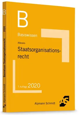 Altevers | Basiswissen Staatsorganisationsrecht | Buch | 978-3-86752-696-8 | sack.de