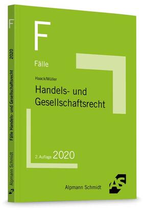Haack / Müller | Fälle Handels- und Gesellschaftsrecht | Buch | 978-3-86752-711-8 | sack.de