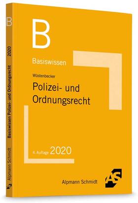 Wüstenbecker | Wüstenbecker, H: Basiswissen Polizei- und Ordnungsrecht | Buch | 978-3-86752-748-4 | sack.de