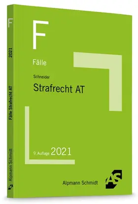 Schneider | Schneider, W: Fälle Strafrecht Allgemeiner Teil | Buch | 978-3-86752-761-3 | sack.de