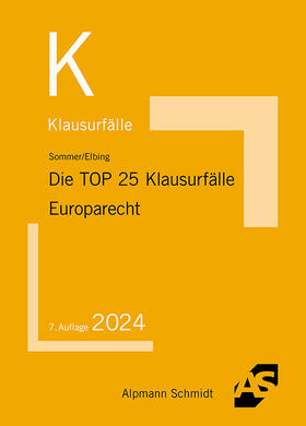 Sommer / Elbing | Die TOP 25 Klausurfälle Europarecht  | Buch | 978-3-86752-771-2 | sack.de