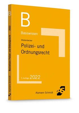 Wüstenbecker | Basiswissen Polizei- und Ordnungsrecht | Buch | 978-3-86752-811-5 | sack.de