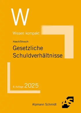 Haack / Strauch |  Basiswissen Gesetzliche Schuldverhältnisse | Buch |  Sack Fachmedien