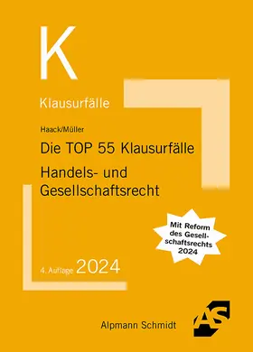 Haack / Müller | Die TOP 55 Klausurfälle Handels- und Gesellschaftsrecht | Buch | 978-3-86752-912-9 | sack.de