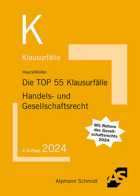 Haack / Müller | Die TOP 55 Klausurfälle Handels- und Gesellschaftsrecht | Buch | 978-3-86752-912-9 | sack.de