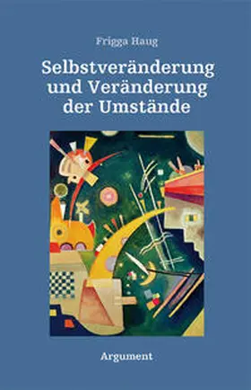 Haug |  Selbstveränderung und Veränderung der Umstände | Buch |  Sack Fachmedien