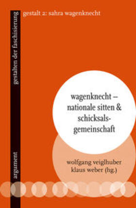 Weber / Veiglhuber | Wagenknecht - Nationale Sitten und Schicksalsgemeinschaft | Buch | 978-3-86754-531-0 | sack.de