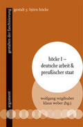 Veiglhuber / Weber |  Höcke I - Deutsche Arbeit & preußischer Staat | Buch |  Sack Fachmedien