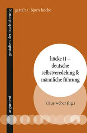 Weber |  Höcke II – Deutsche Selbstveredelung & männliche Führung | eBook | Sack Fachmedien