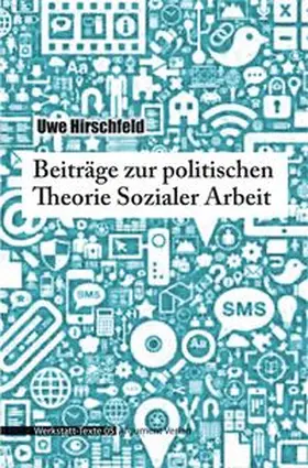 Hirschfeld |  Beiträge zur politischen Theorie Sozialer Arbeit | Buch |  Sack Fachmedien