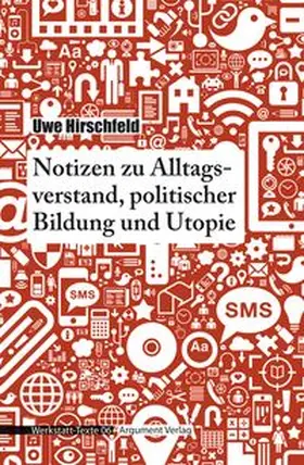Hirschfeld |  Notizen zu Alltagsverstand, politischer Bildung und Utopie | Buch |  Sack Fachmedien