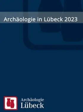 Rieger |  Archäologie in Lübeck 2023 | Buch |  Sack Fachmedien