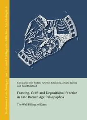 von Rüden / Georgiou / Jacobs |  Feasting, Craft and Depositional Practice in Late Bronze Age Palaepaphos | Buch |  Sack Fachmedien