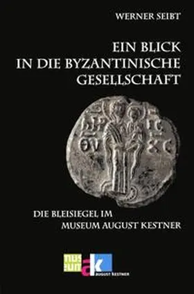 Seibt |  Ein Blick in die byzantinische Gesellschaft | Buch |  Sack Fachmedien