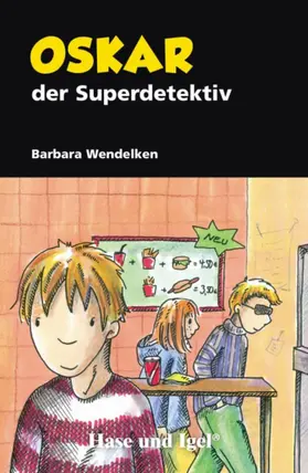 Wendelken |  Oskar, der Superdetektiv. Schulausgabe | Buch |  Sack Fachmedien