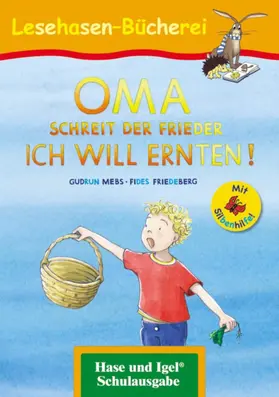 Mebs |  OMA, schreit der Frieder. ICH WILL ERNTEN! / Silbenhilfe. Schulausgabe | Buch |  Sack Fachmedien