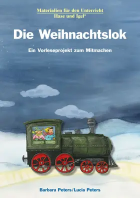 Peters |  Die Weihnachtslok. Ein Vorleseprojekt zum Mitmachen | Buch |  Sack Fachmedien