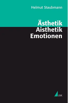 Staubmann | Ästhetik - Aisthetik - Emotionen | Buch | 978-3-86764-028-2 | sack.de