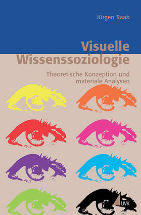 Raab | Visuelle Wissenssoziologie | Buch | 978-3-86764-102-9 | sack.de
