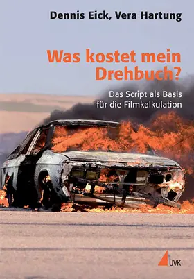 Eick / Hartung | Was kostet mein Drehbuch? | Buch | 978-3-86764-134-0 | sack.de