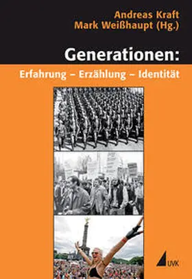Kraft / Weißhaupt |  Generationen: Erfahrung - Erzählung - Identität | Buch |  Sack Fachmedien