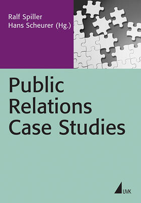 Spiller / Scheurer | Public Relations Case Studies | Buch | 978-3-86764-234-7 | sack.de