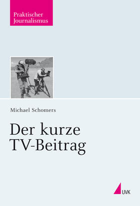 Schomers | Der kurze TV-Beitrag | Buch | sack.de