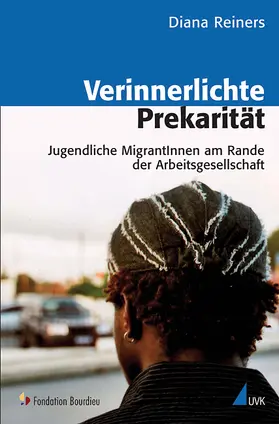 Reiners | Verinnerlichte Prekarität | Buch | 978-3-86764-295-8 | www.sack.de