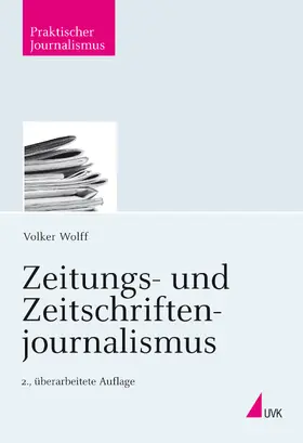 Wolff |  Zeitungs- und Zeitschriftenjournalismus | Buch |  Sack Fachmedien