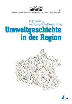 Scheffknecht / Kießling / Schiersner |  Umweltgeschichte in der Region | Buch |  Sack Fachmedien