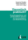Eberwein / Fengler / Jorch |  Theoretisch praktisch!? | Buch |  Sack Fachmedien