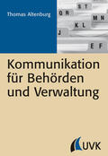 Altenburg |  Kommunikation für Behörden und Verwaltung | Buch |  Sack Fachmedien
