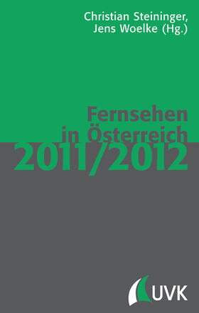 Steininger / Woelke | Fernsehen in Österreich 2011/2012 | Buch | 978-3-86764-379-5 | sack.de