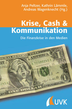 Peltzer / Lämmle / Wagenknecht | Krise, Cash & Kommunikation | Buch | 978-3-86764-382-5 | sack.de