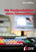 Möller |  Die Postproduktion eines Fernsehfilms | Buch |  Sack Fachmedien