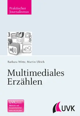 Witte / Ulrich | Multimediales Erzählen | Buch | 978-3-86764-432-7 | www.sack.de