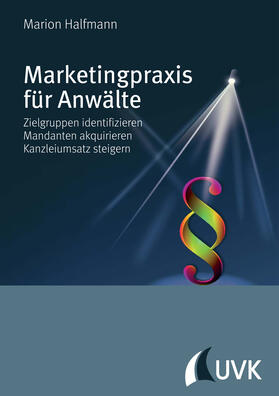 Halfmann | Marketingpraxis für Anwälte | Buch | 978-3-86764-501-0 | sack.de