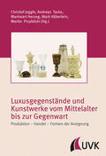 Jeggle / Häberlein / Tacke |  Luxusgegenstände und Kunstwerke vom Mittelalter bis zur Gegenwart | Buch |  Sack Fachmedien