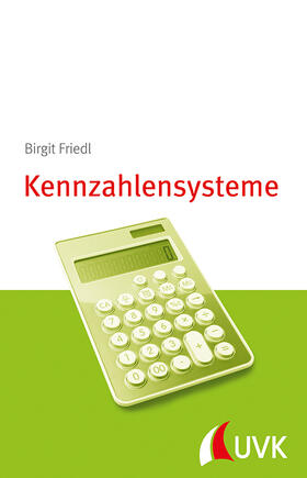 Friedl | Kennzahlensysteme | Buch | 978-3-86764-537-9 | sack.de