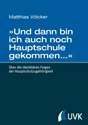 Völcker |  'Und dann bin ich auch noch Hauptschule gekommen...' | Buch |  Sack Fachmedien