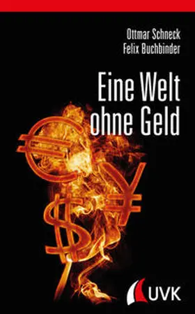 Schneck / Buchbinder | Eine Welt ohne Geld | Buch | 978-3-86764-601-7 | www.sack.de