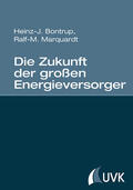 Bontrup / Marquardt |  Die Zukunft der großen Energieversorger | Buch |  Sack Fachmedien