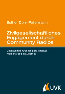 Dorn-Fellermann | Zivilgesellschaftliches Engagement durch Community Radios | Buch | 978-3-86764-647-5 | www.sack.de