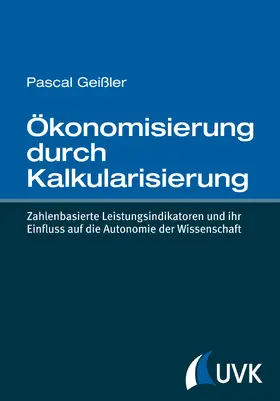 Geißler | Ökonomisierung durch Kalkularisierung | Buch | 978-3-86764-677-2 | sack.de