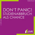 Piolot |  Don't Panic! Studienabbruch als Chance | Buch |  Sack Fachmedien