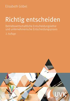 Göbel | Richtig entscheiden | Buch | 978-3-86764-721-2 | sack.de